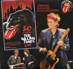 Rolling Stones - Champagne , Reefer And  A Read Headed Woman ( 2 CD!!!!! ) ( Godfathers ) ( 02 London Arena , Nov 29th , 2012 )