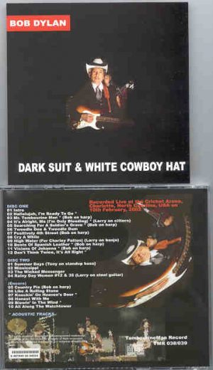 Bob Dylan - Dark Suit & White Cowboy Hat ( Charlotte , NC , Feb 10th , 2002 ) ( 2 CD SET )