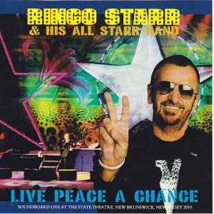 Ringo Starr - Live Peace A Chance ( 2 CD!!!!! ) ( Live At The Sate Theatre, New Brunswick, NJ, USA July 5th 2010 )