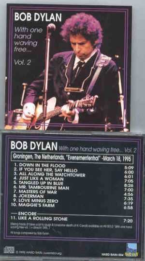Bob Dylan - With One Hand Waving Free Vol. 2 ( Groningen , The Netherlands  March 18th , 1995 )
