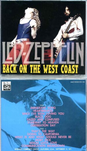 Led Zeppelin - Back on the West Coast ( 2 CD SET ) ( MAD DOGS ) ( Berkeley Community Center, CA, USA; Sept 13th, 1971 )